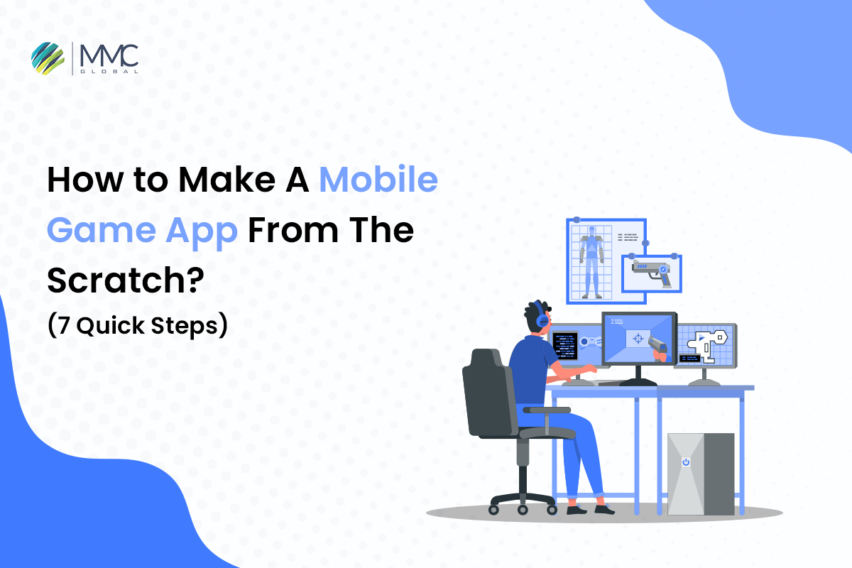 How to Make a Mobile Game App From The Scratch How to Make a Mobile Game App From The Scratch